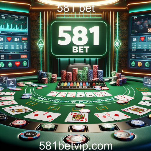 Descubra a Excitação do Poker Online na 581 Bet